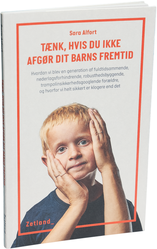 Tænk, hvis du ikke afgør dit barns fremtid